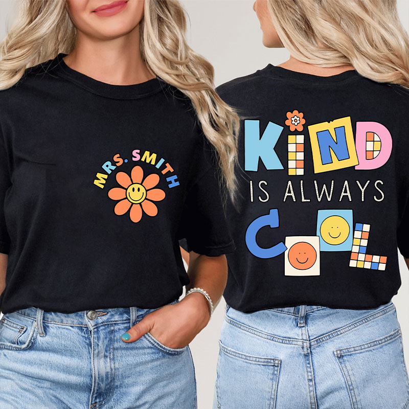 Personalized Name Kind Is Always Cool Teacher Two Sided T-Shirt