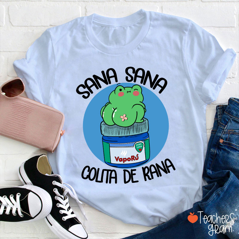 Sana Sana Colita De Rana Spanish Teacher T-Shirt