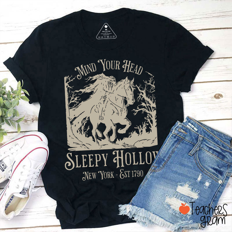 Mind Your Head Sleepy Hollow Teacher T-Shirt