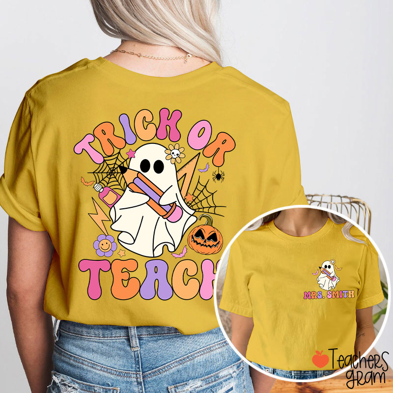 Personalized Name Trick Or Teach Teacher Two Sided T-Shirt