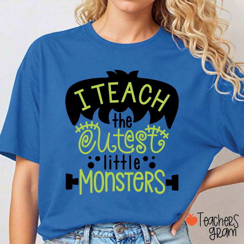 I Teach The Cutest Little Monsters Teacher T-Shirt
