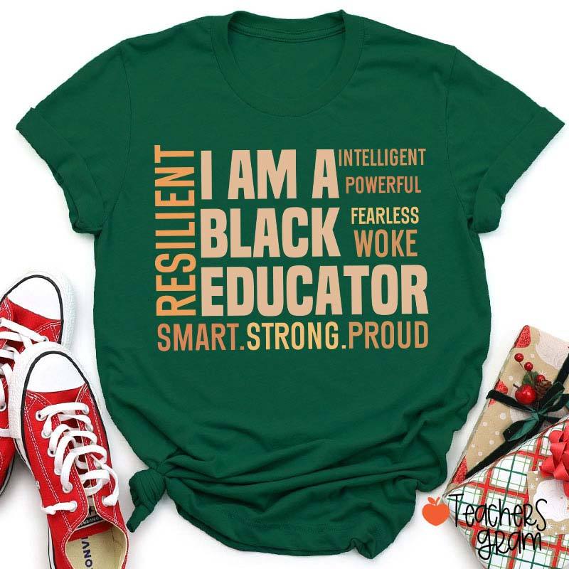 I Am A Black Educator Teacher T-Shirt