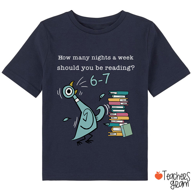How Many Nights A Week Should You Be Reading Class T-Shirt