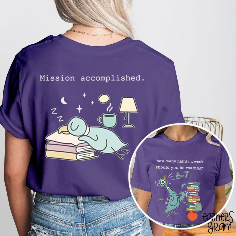Funny 6-7 Reading Mission Accomplished Teacher Two Sided T-Shirt