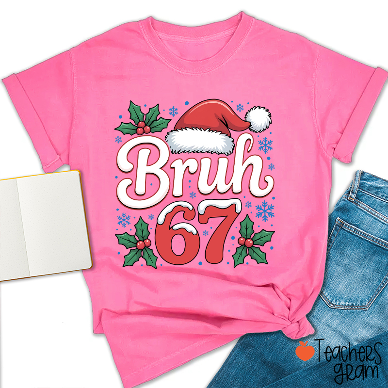 Bruh 67 Christmas Teacher T-Shirt