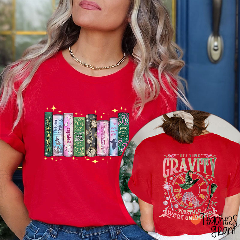 Defying Gravity Together We're Unlimited Teacher Two Sided T-Shirt