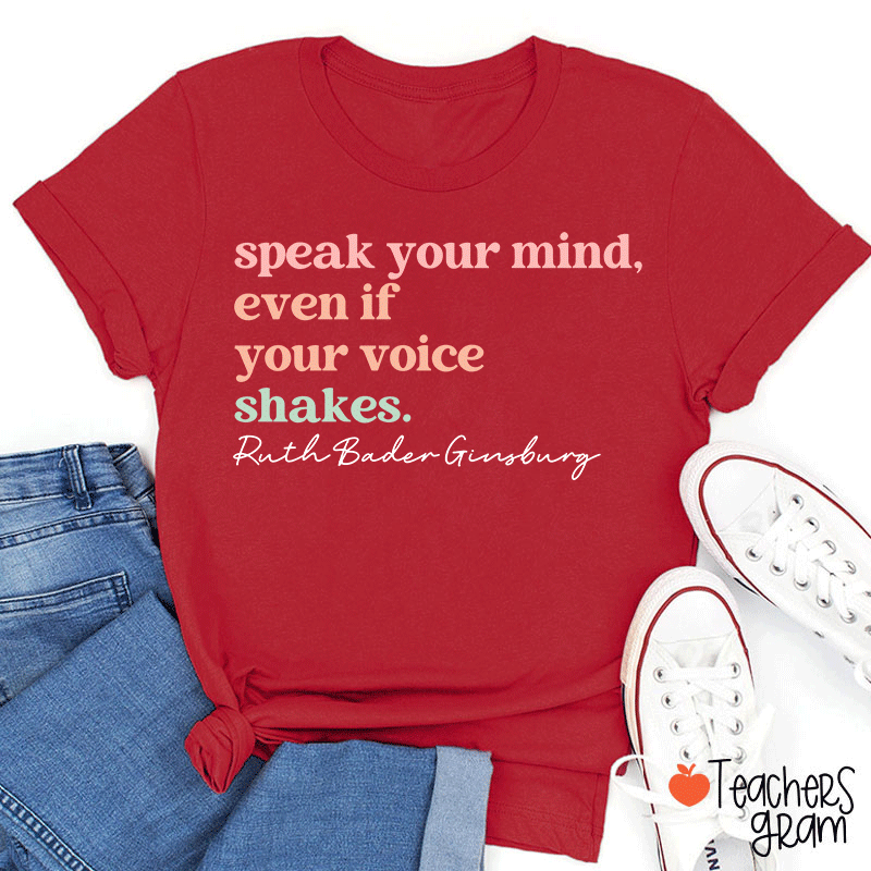 Speak Your Mind Teacher T-Shirt