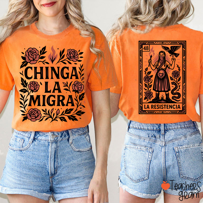 Chinga La Migra Teacher Two Sided T-Shirt