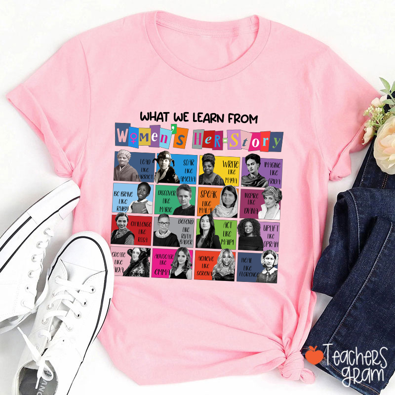 What We Learn From Women's Her-Story Teacher T-Shirt