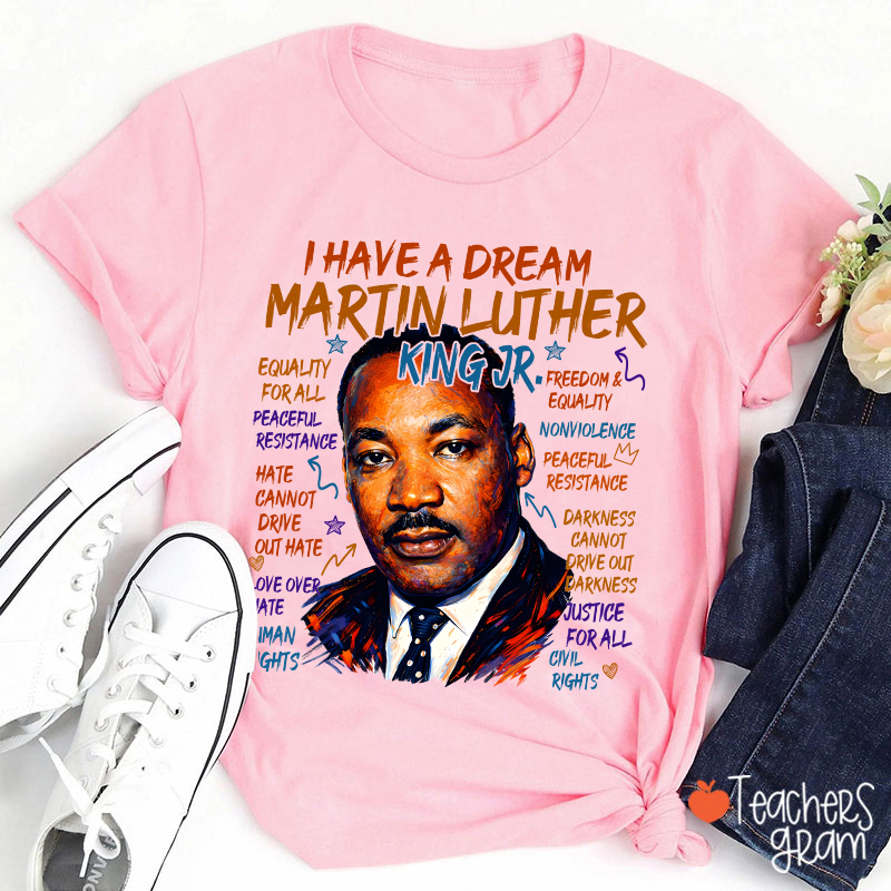 I Have A Dream Teacher T-Shirt