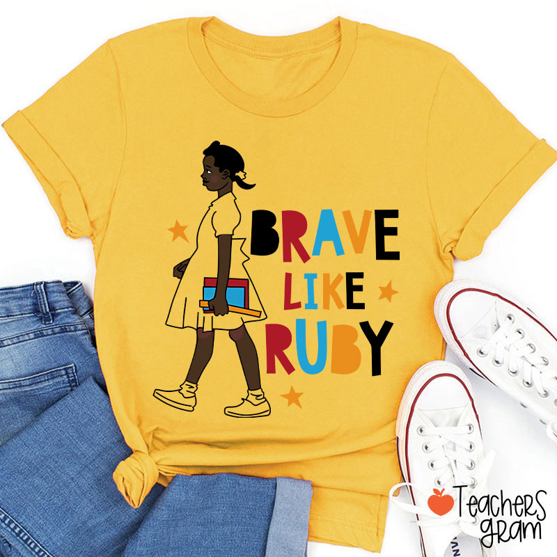 Brave Like Ruby Teacher T-Shirt