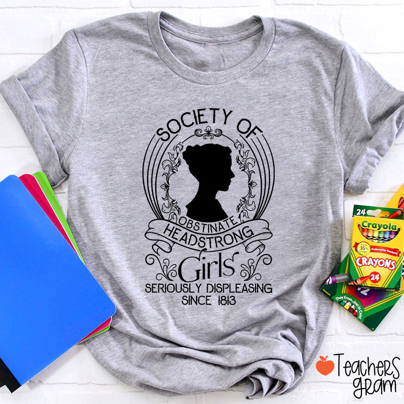 Society Of Obstinate Headstrong Girls Teacher T-Shirt