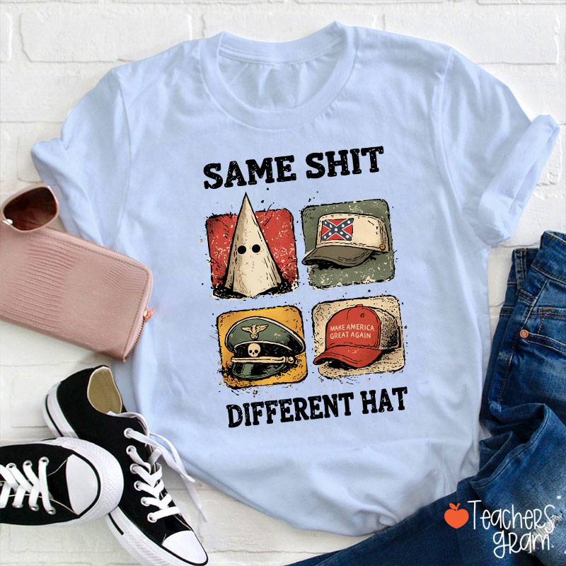 Same Shit Different Hat Teacher T-Shirt