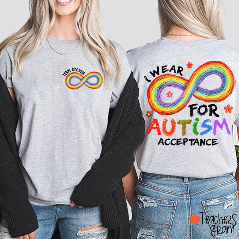Personalized Name I Wear For Autism Acceptance Teacher Two Sided T-Shirt