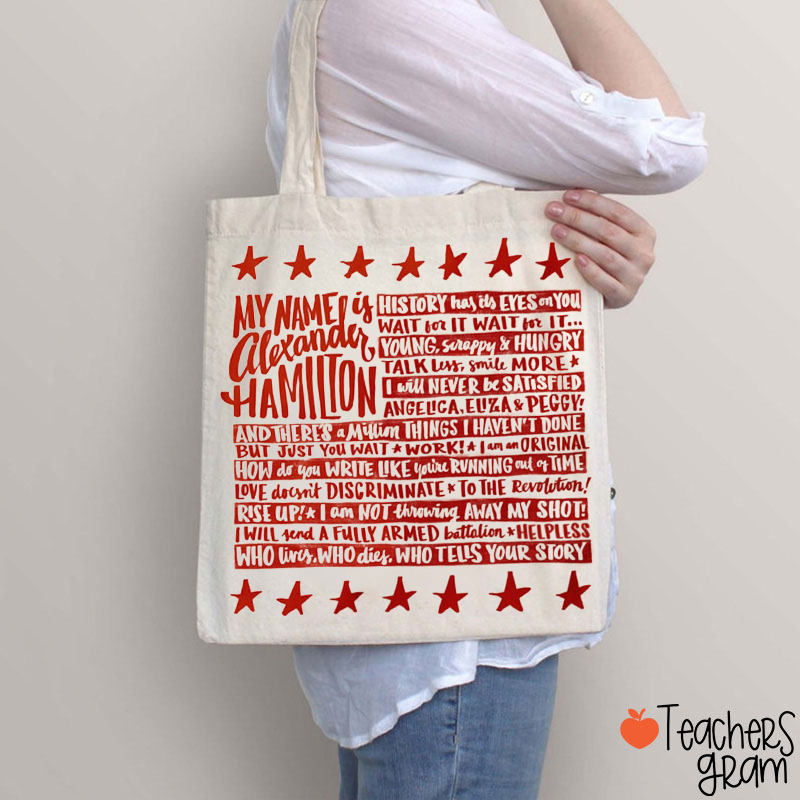 My Name Is Alexander Hamilton Teacher Tote Bag