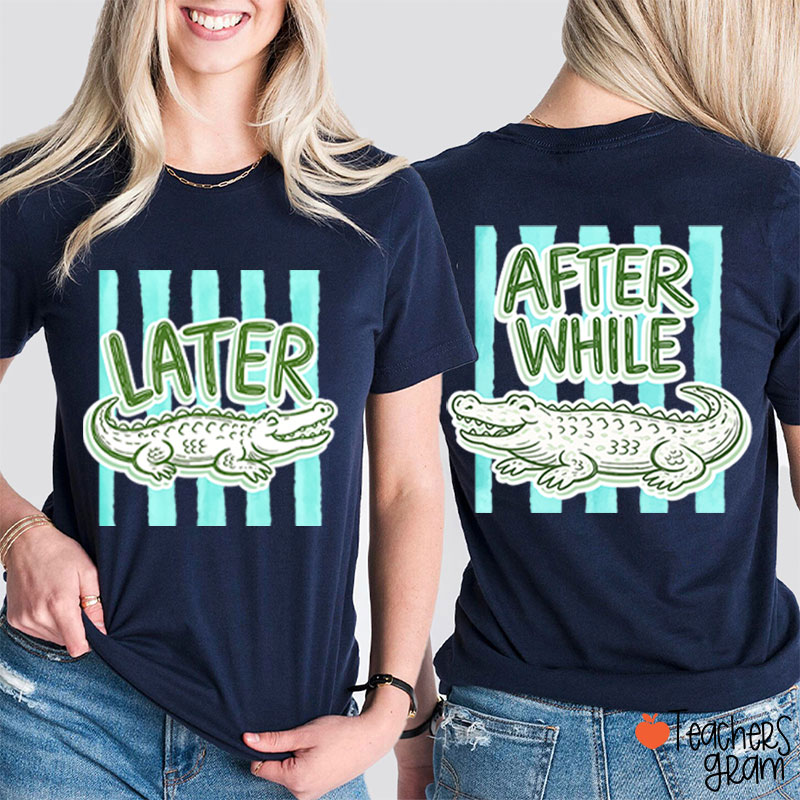 After While Crocodile Girly Preppy Boutique Teacher Two Sided T-Shirt