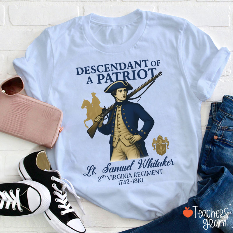 Personalized Descendant Of A Patriot The American Revolution Teacher T-Shirt