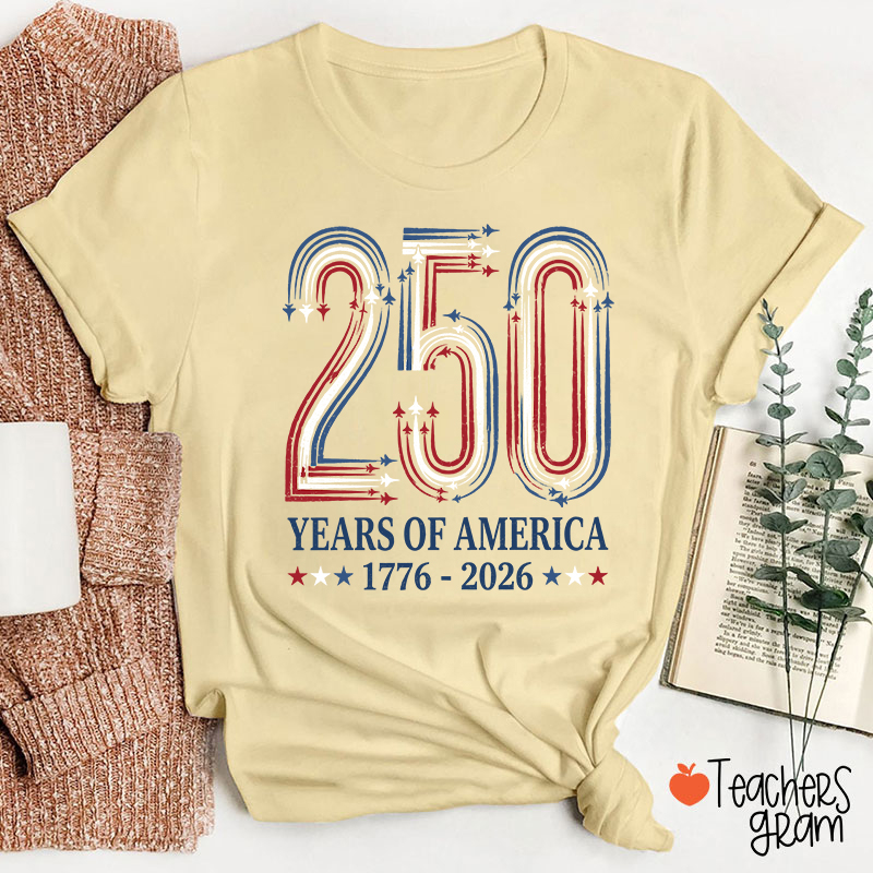 250 Years Of America From 1776 To 2026 Teacher T-Shirt