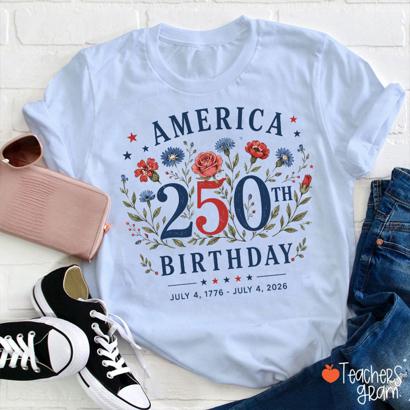 America 250th Birthday Teacher T-Shirt