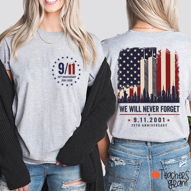 We Will Never Forget Memorial Teacher Two‑Sided T‑Shirt