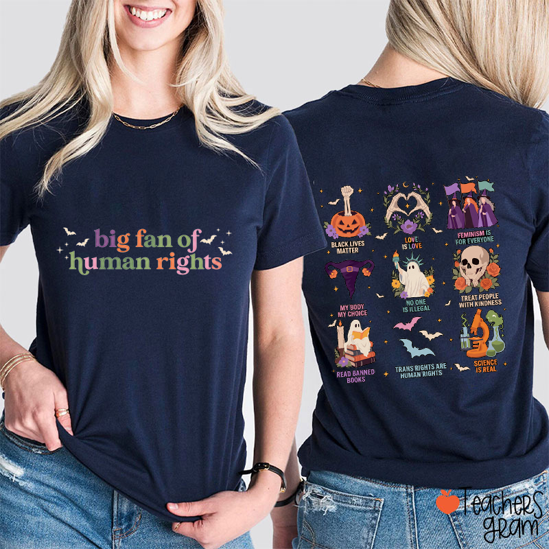 Big Fan Of Human Rights Halloween Activist Graphic Teacher Two Sided T‑Shirt