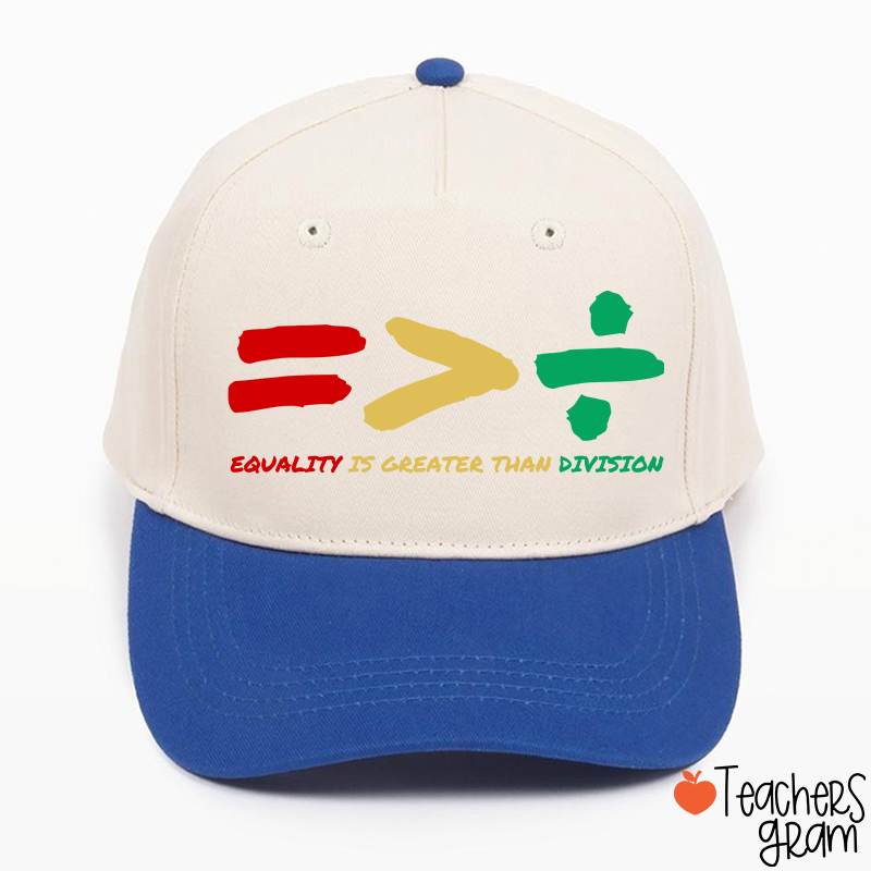 Equality Is Greater Than Division Teacher Baseball Cap