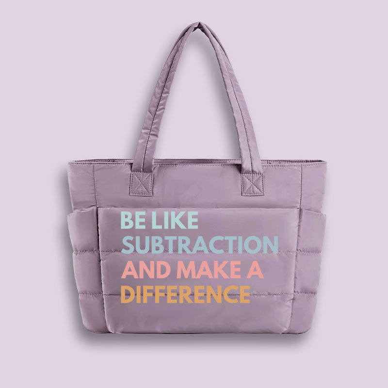 Be Like Subtraction And Make A Difference Teacher Puffy Tote Bag