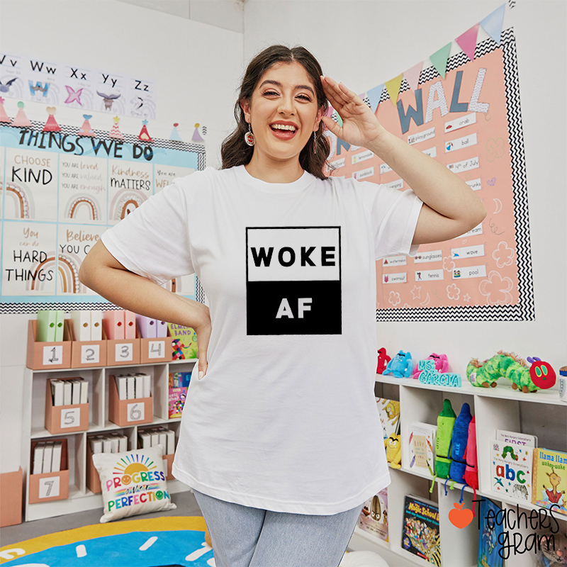 Woke Af Teacher T-Shirt
