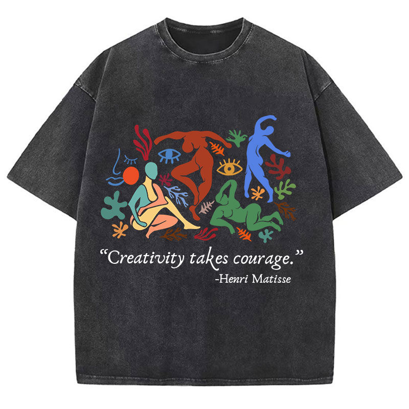 Creativity Takes Courage Teacher Washed T-Shirt