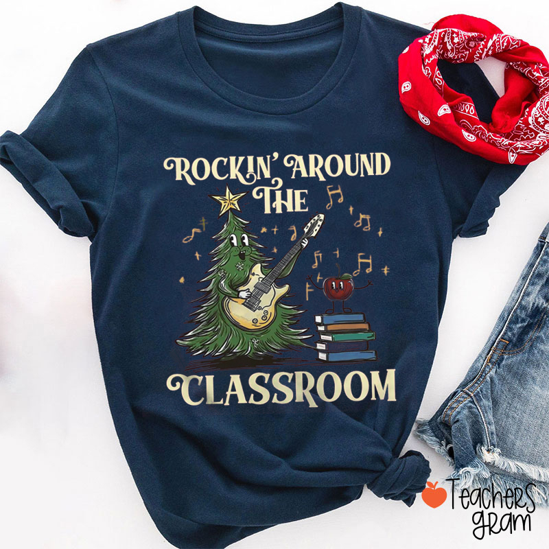 Rockin' Around the Classroom Christmas Teacher T-Shirt
