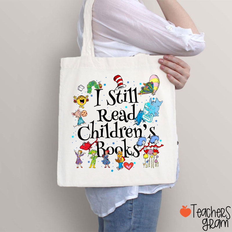 Book Lover I Still Read Children's Books Teacher Tote Bag