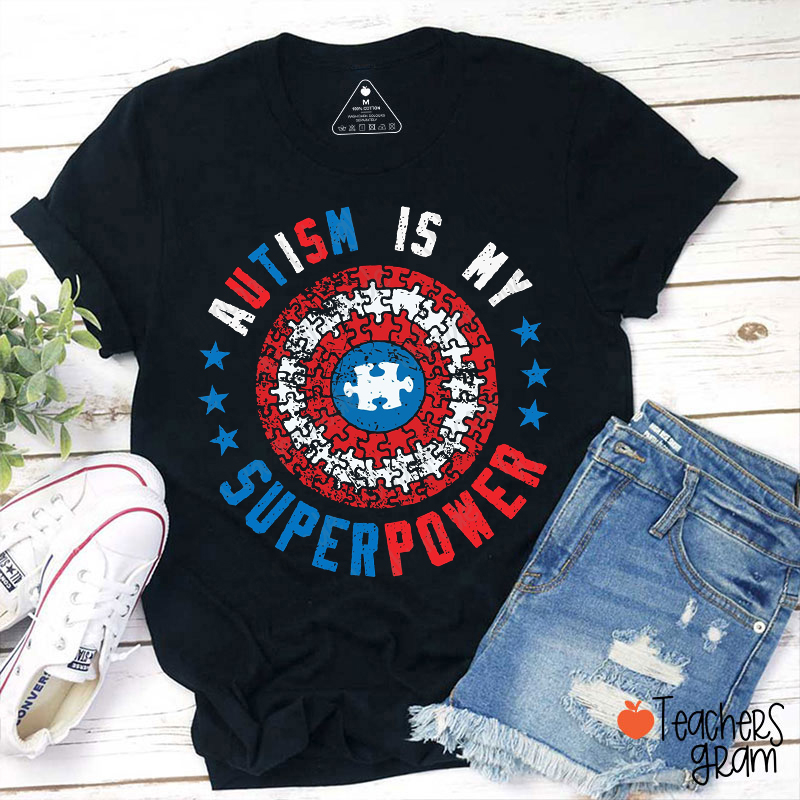 Autism Is My Superpower Teacher T-Shirt