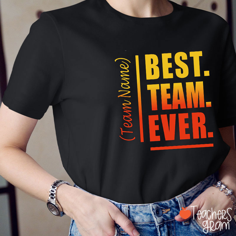 Personslized Team Name Best Team Ever Color Gradient Teacher T-Shirt