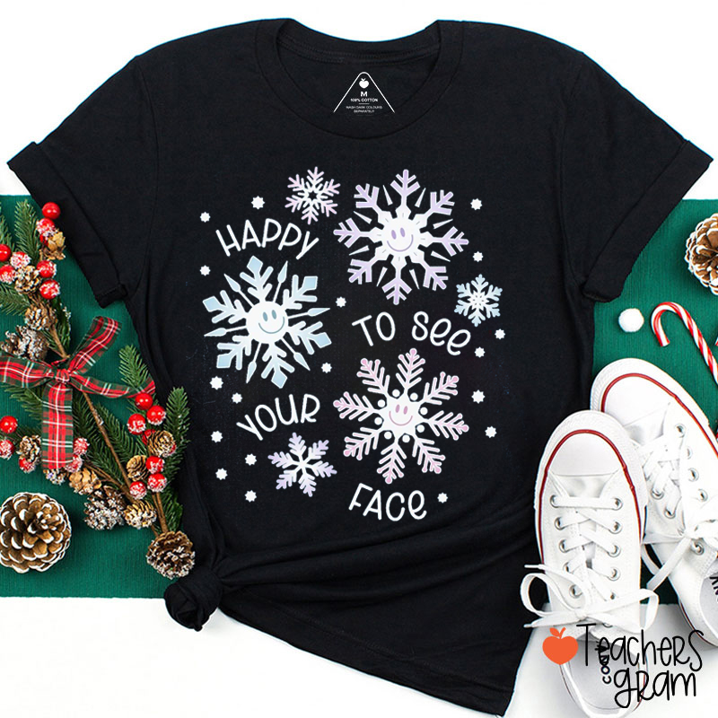 Happy To See Your Face Snowflake Teacher T-Shirt