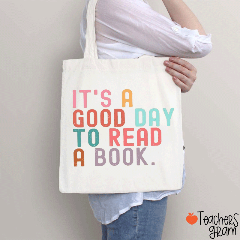 It Is A Good Day To Read A Book Teacher Tote Bag