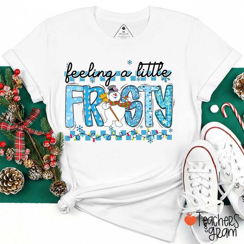 Feeling A Little Frosty Teacher T-Shirt