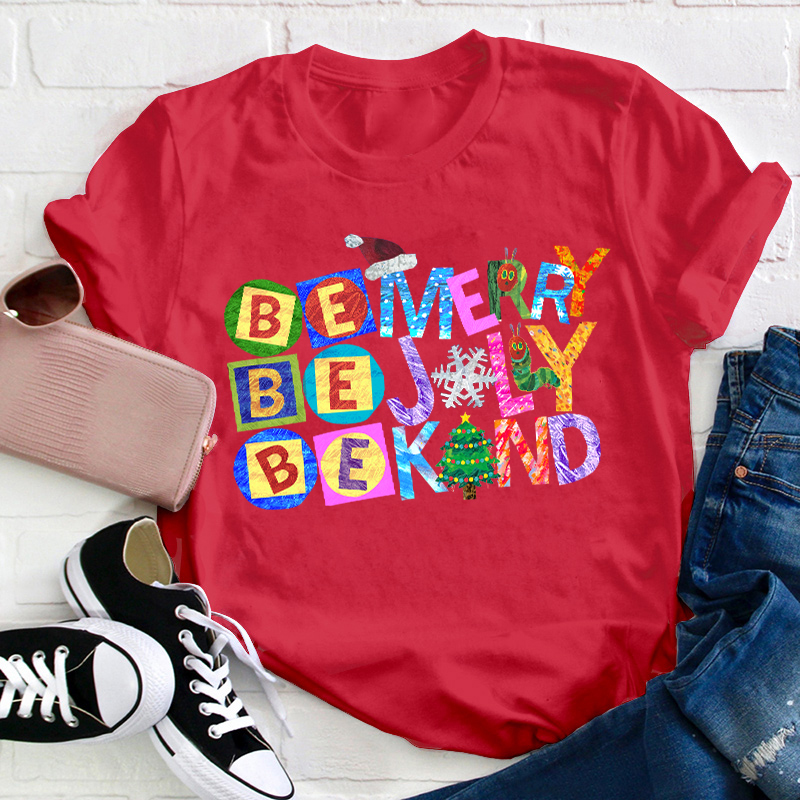 Be Merry Jolly Kind Teacher T-Shirt