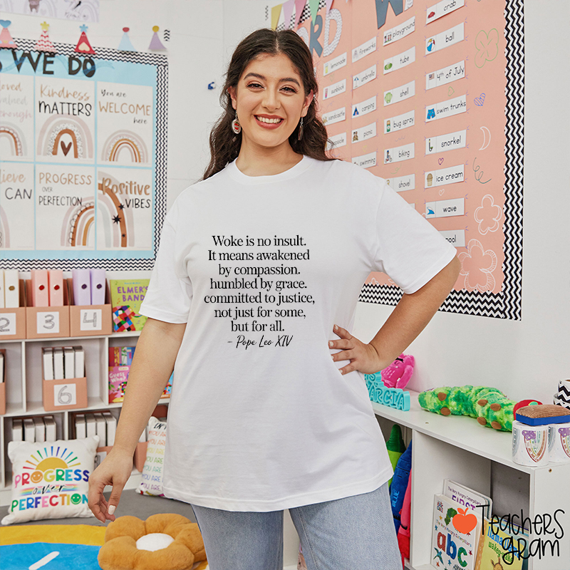 Woke Is No Insult Teacher T-Shirt