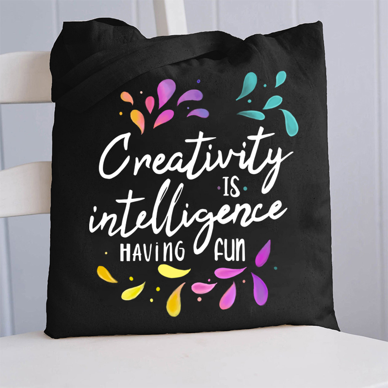 Creativity Is Intelligence Having Fun Teacher Tote Bag