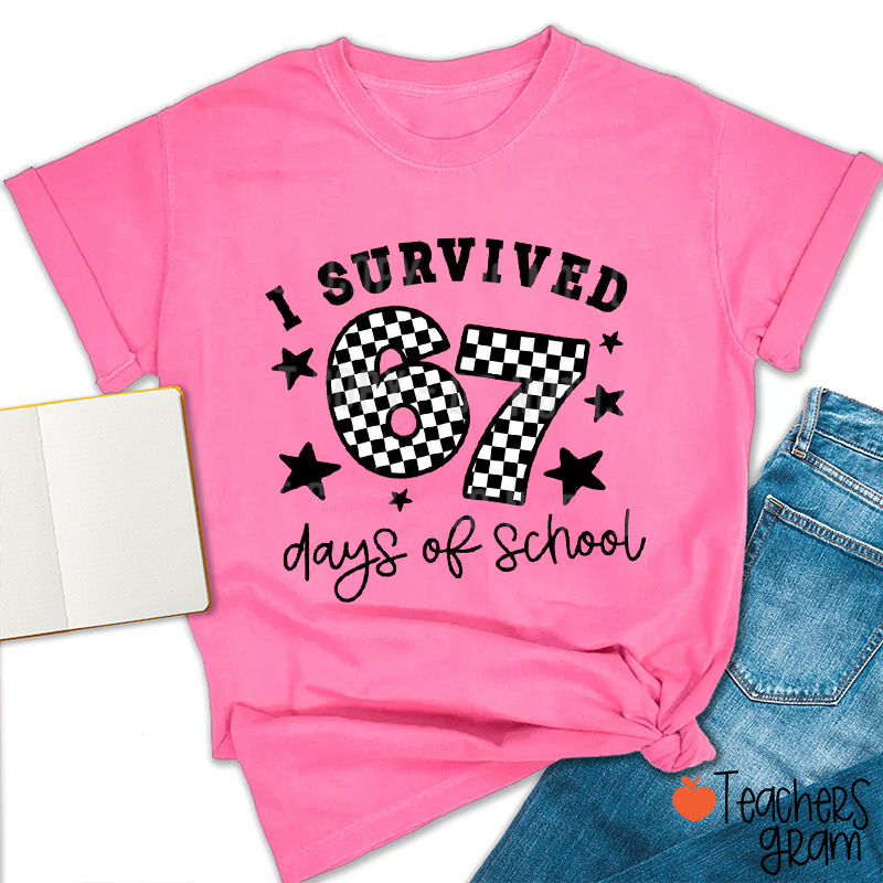 I Survived 67 Six Seven Days Of School Teacher T-Shirt