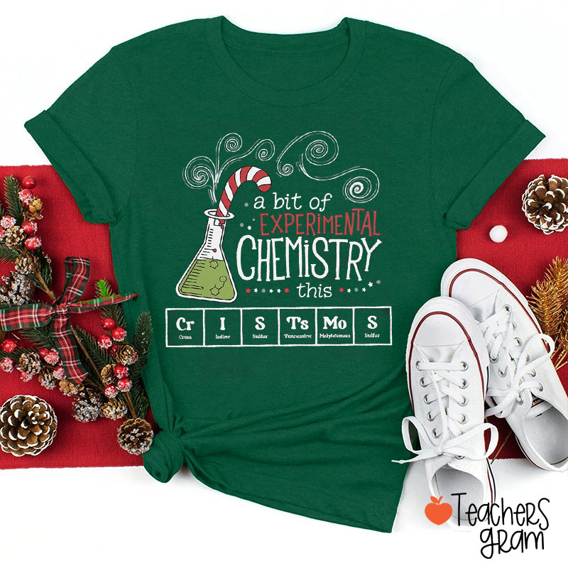 A Bit Of Experimental Chemistry This Christmas Science Teacher T-Shirt