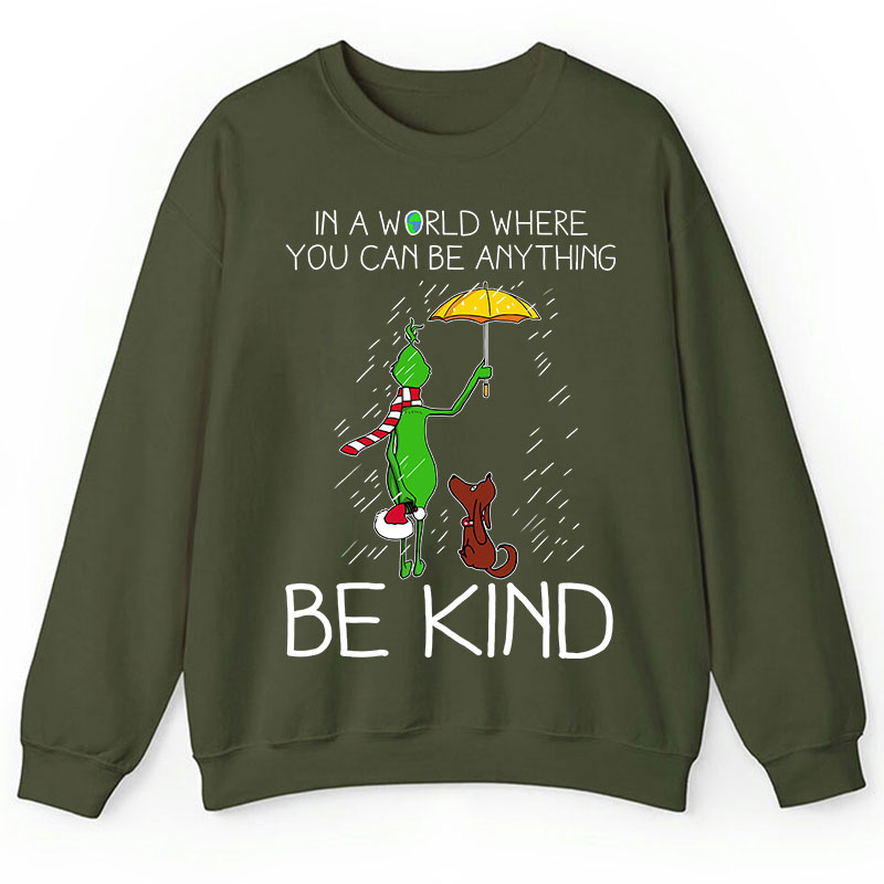 In A World Where You Can Be Anything Be Kind Teacher Sweatshirt