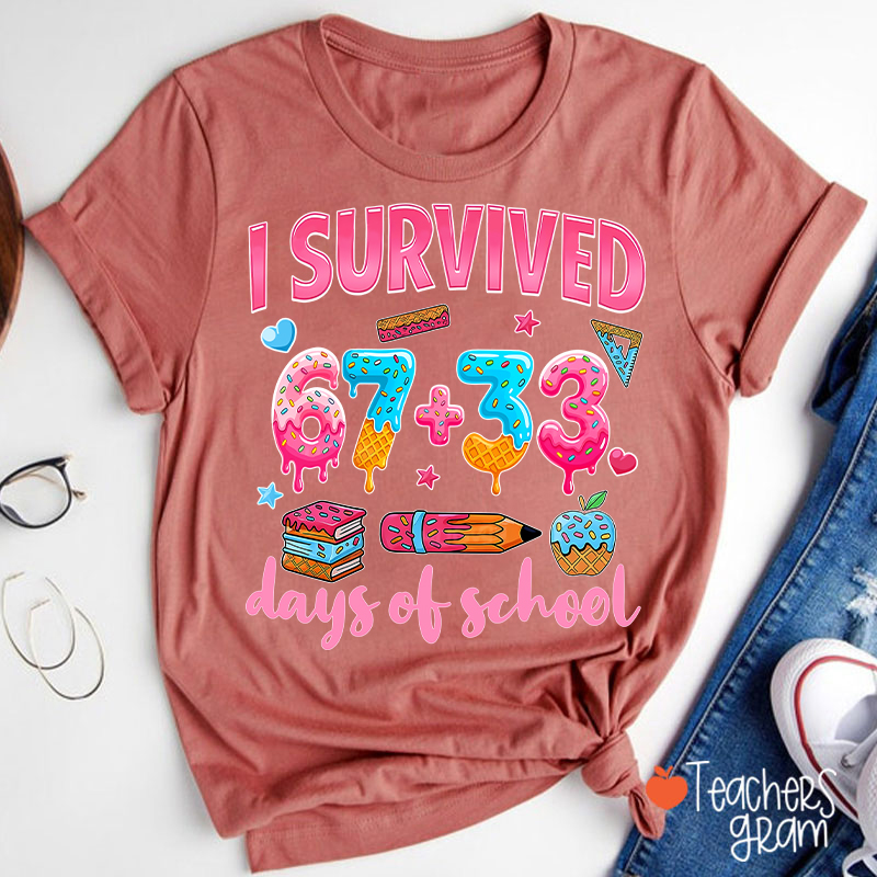 I Survived 67 Plus 33 Days Of School Teacher T-Shirt
