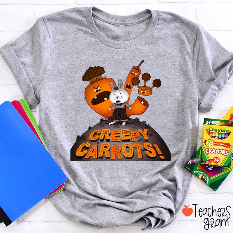 Creepy Carrots Teacher T-Shirt