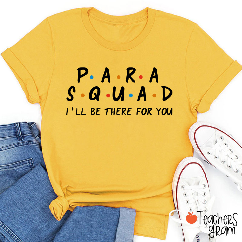 Para Squad I'll Be There For You Teacher T-Shirt