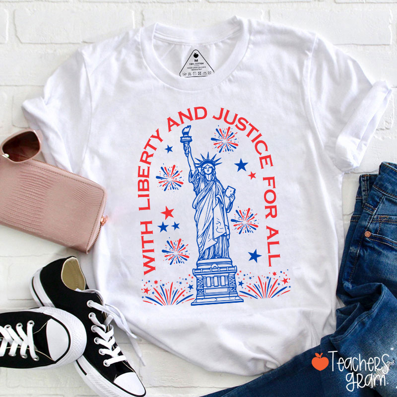 With Liberty And Justice For All Teacher T-Shirt