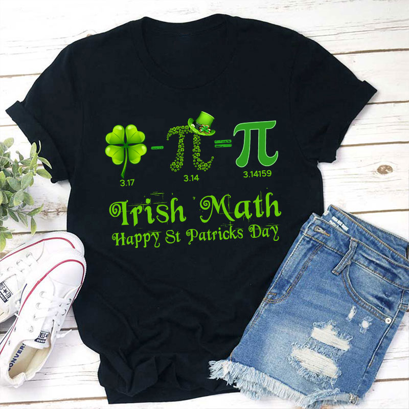 Irish Math Happy St Patricks Day Teacher T-Shirt