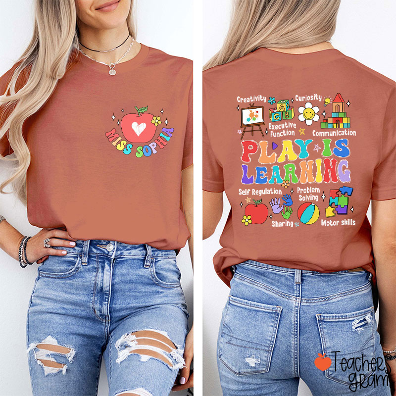 Personalized Name Play Is Learning Teacher Two Sided T-Shirt