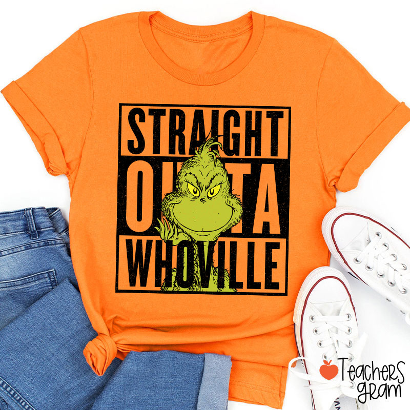 Straight Outta Whoville Teacher T-Shirt