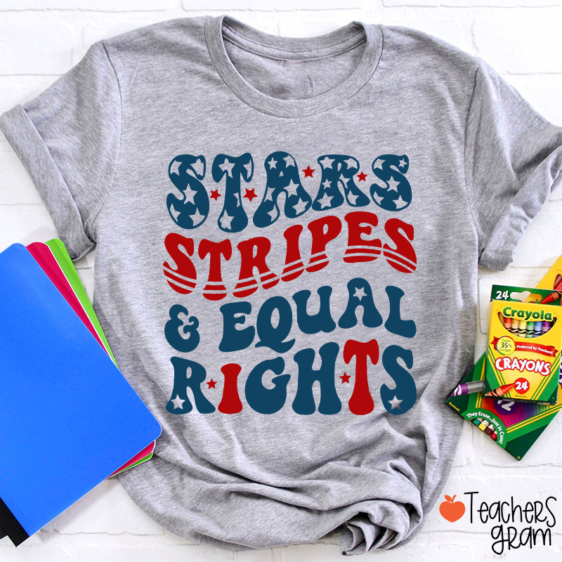 Stars Stripes Equal Rights Teacher T-Shirt